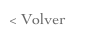 < Volver